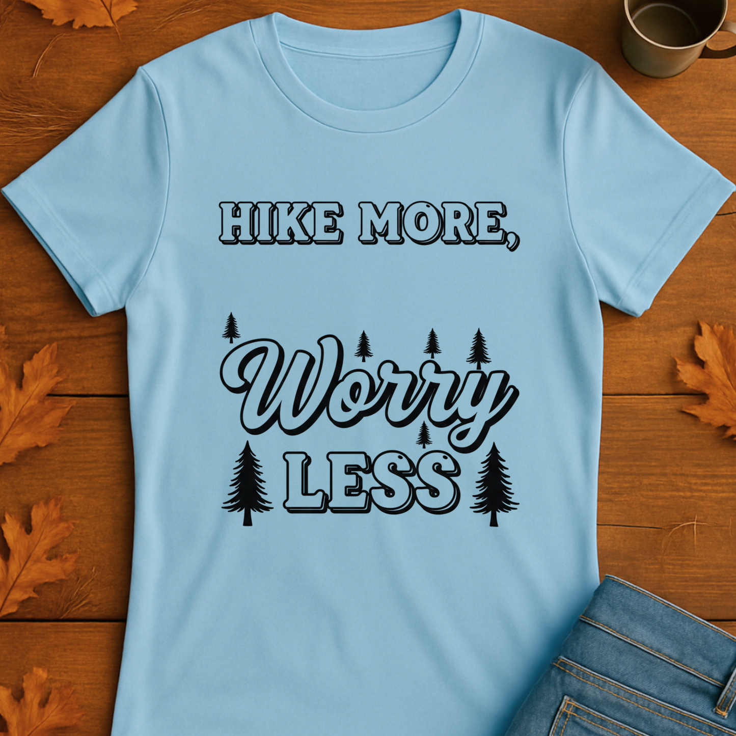 Hike More Worry Less T-Shirt