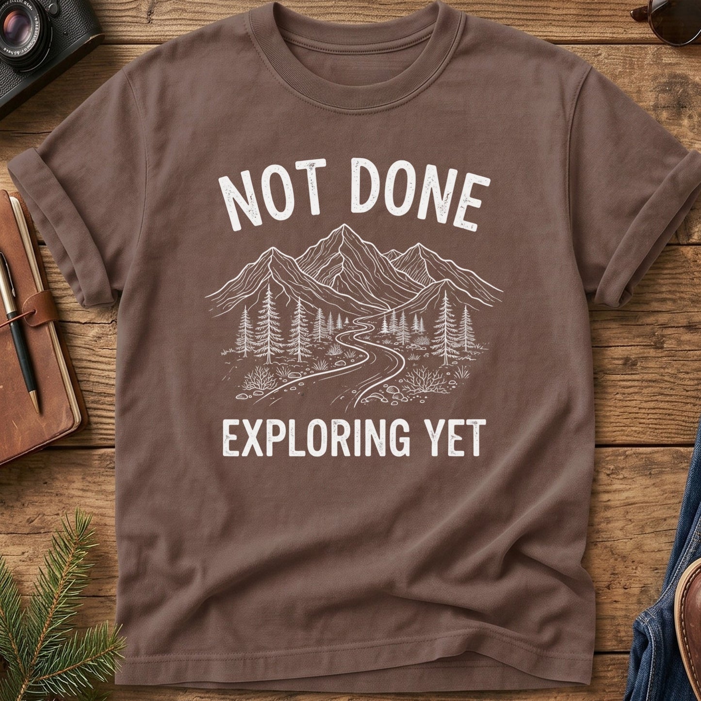 Not Done Exploring Yet Tee