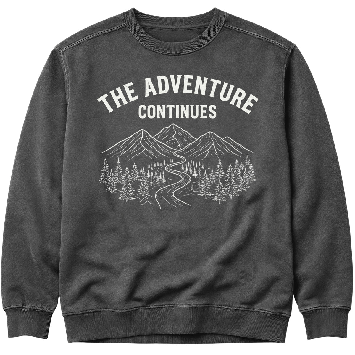The Adventure Continues Sweatshirt