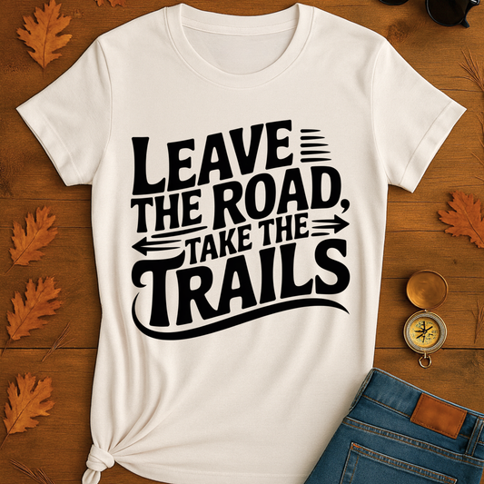 Trailblazer T-Shirt - 'Leave the Road, Take the Trails' Design