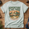 Adventure Is Out There Tee