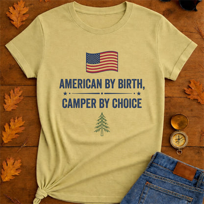 American By Birth Camper By Choice Camping T-Shirt.