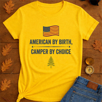 American By Birth Camper By Choice Camping T-Shirt.