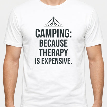 Camping Because Therapy Is Expensive Funny Outdoor T-Shirt
