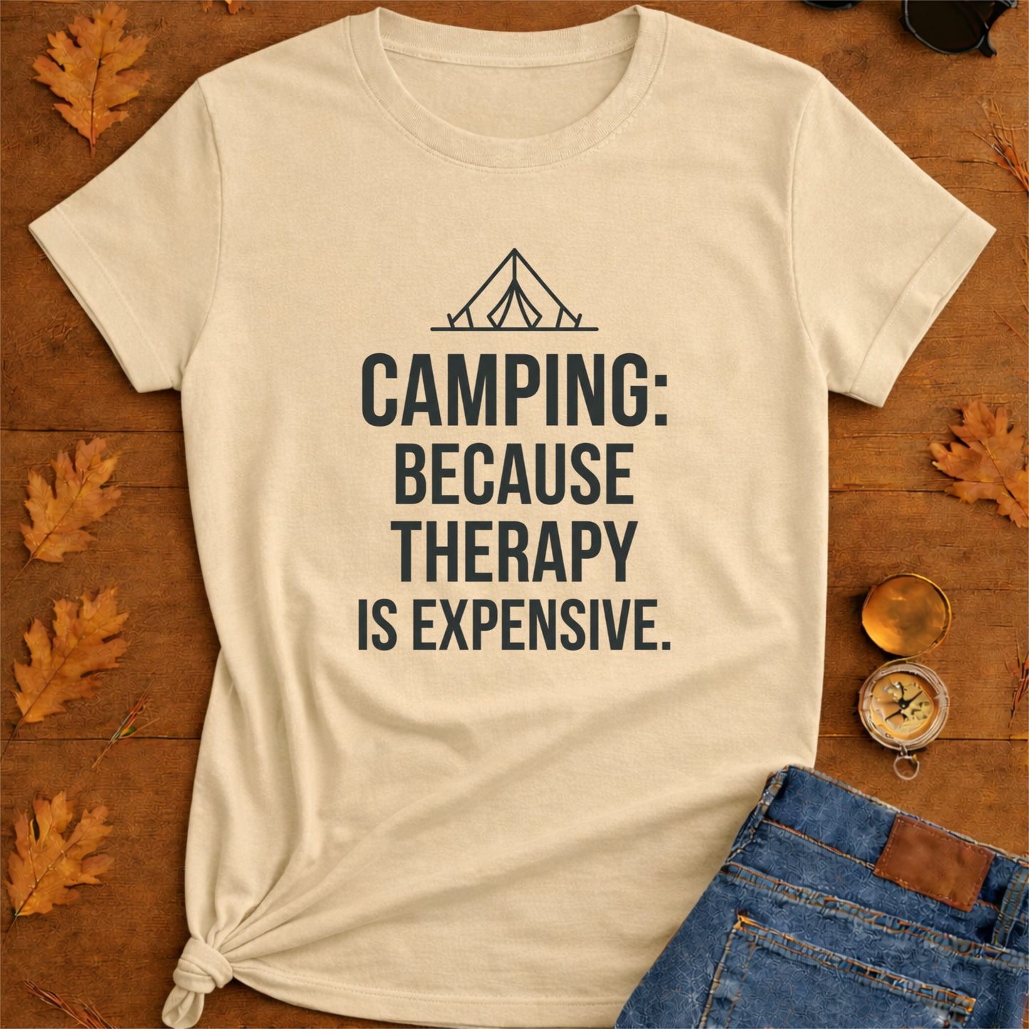 Camping Because Therapy Is Expensive Funny Outdoor T-Shirt