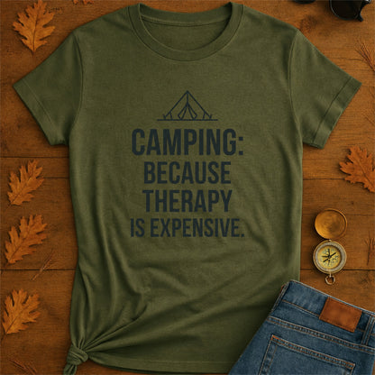 Camping Because Therapy Is Expensive Funny Outdoor T-Shirt