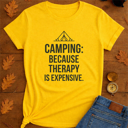 Camping Because Therapy Is Expensive Funny Outdoor T-Shirt
