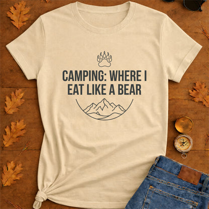 Camping Where I Eat Like A Bear - Camper Shirt