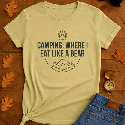 Camping Where I Eat Like A Bear - Camper Shirt