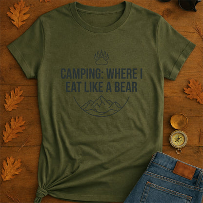 Camping Where I Eat Like A Bear - Camper Shirt