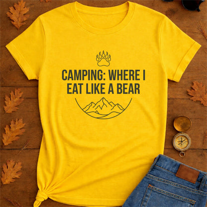 Camping Where I Eat Like A Bear - Camper Shirt