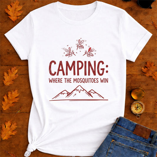 Camping Where the Mosquitoes Win T-Shirt
