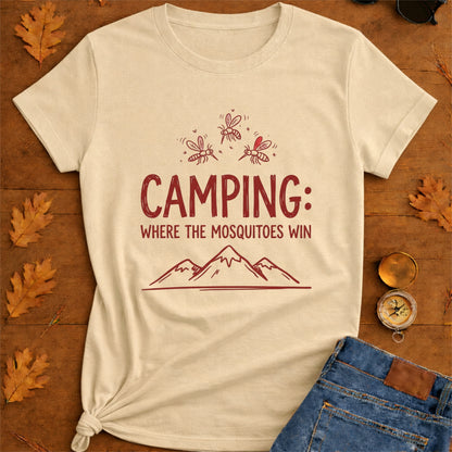 Camping Where the Mosquitoes Win T-Shirt