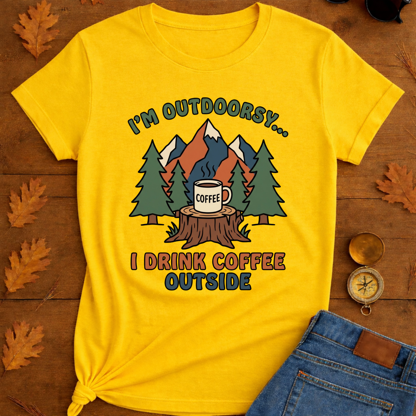 I Drink coffee outside T-Shirt — Outdoor Hiking