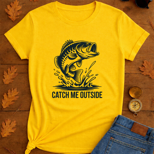 Catch Me Outside T-Shirt