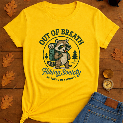 "Out of Breath, Be There in a Minute" T-Shirt