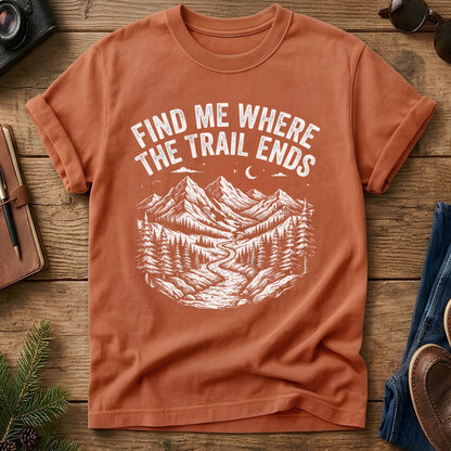 Find Me Where The Trail Ends Tee