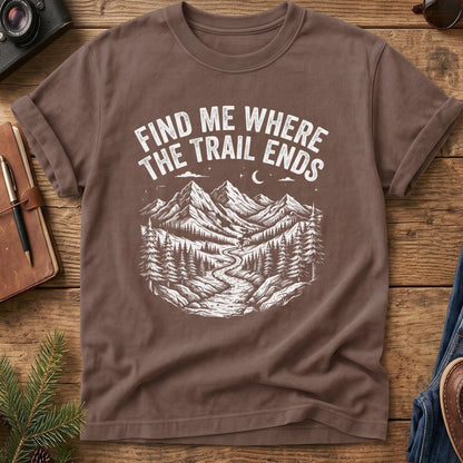 Find Me Where The Trail Ends Tee