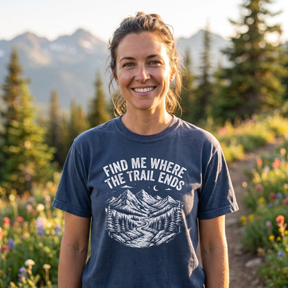 Find Me Where The Trail Ends Tee