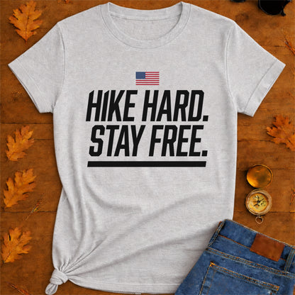 Hike Hard Stay Free T-Shirt — Outdoor Adventure Hiking Tee