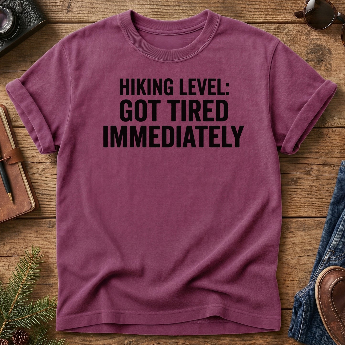 Hiking Got Tired Tee