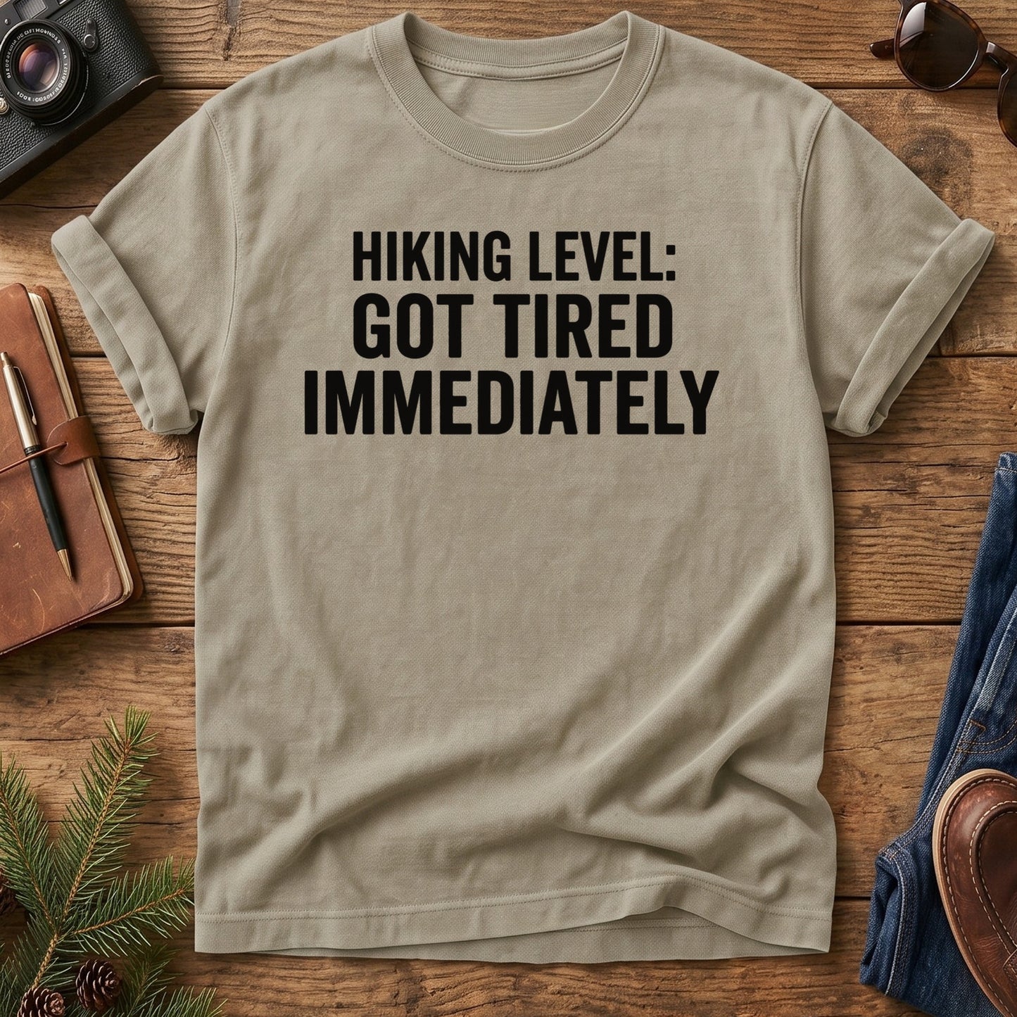Hiking Got Tired Tee