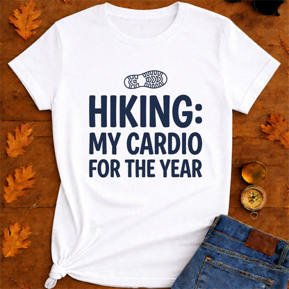 Hiking My Cardio For The Year T-Shirt
