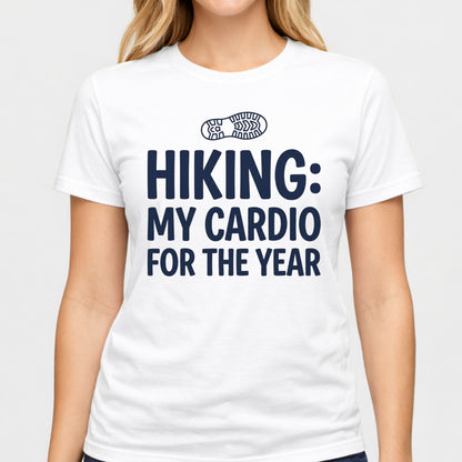 Hiking My Cardio For The Year T-Shirt