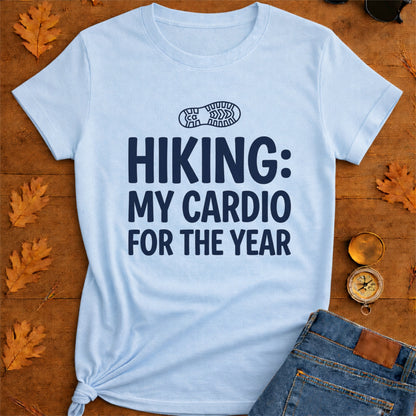 Hiking My Cardio For The Year T-Shirt