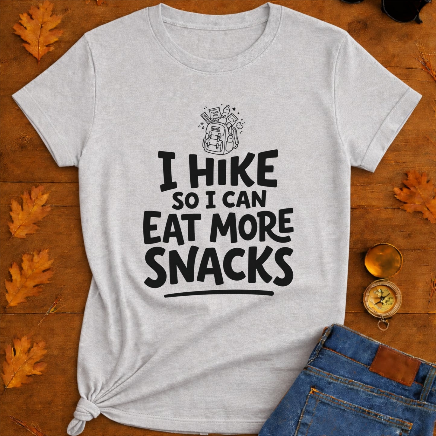 Hiking T-Shirt - "I Hike So I Can Eat More Snacks"