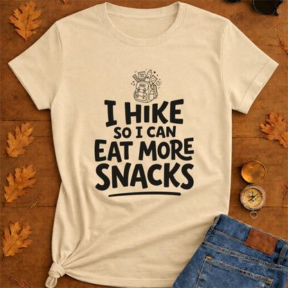 Hiking T-Shirt - "I Hike So I Can Eat More Snacks"