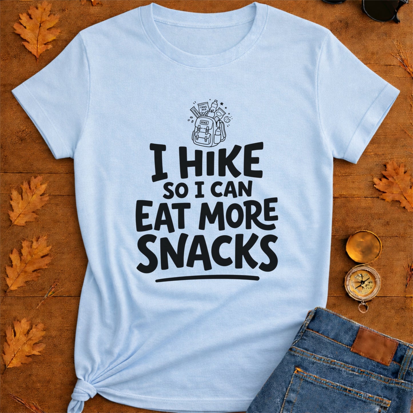 Hiking T-Shirt - "I Hike So I Can Eat More Snacks"