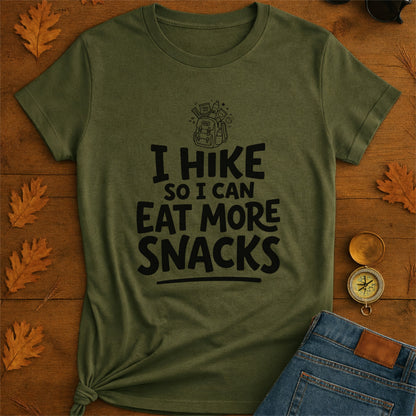 Hiking T-Shirt - "I Hike So I Can Eat More Snacks"