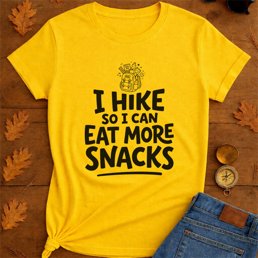 Hiking T-Shirt - "I Hike So I Can Eat More Snacks"