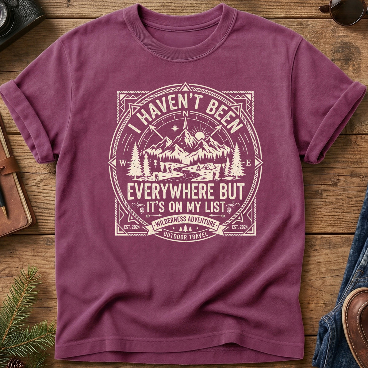 I haven't Been Everywhere But...Tee
