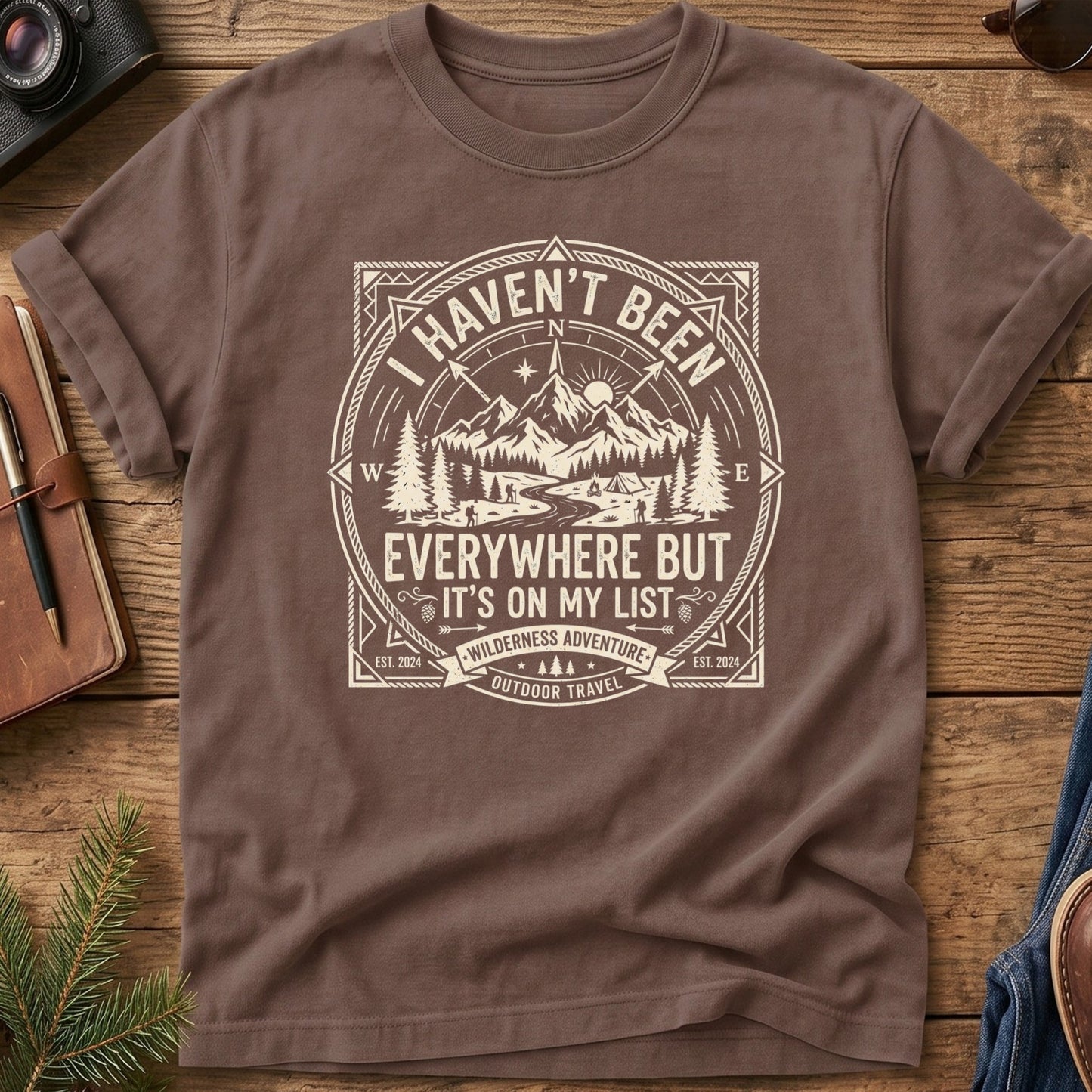 I haven't Been Everywhere But...Tee