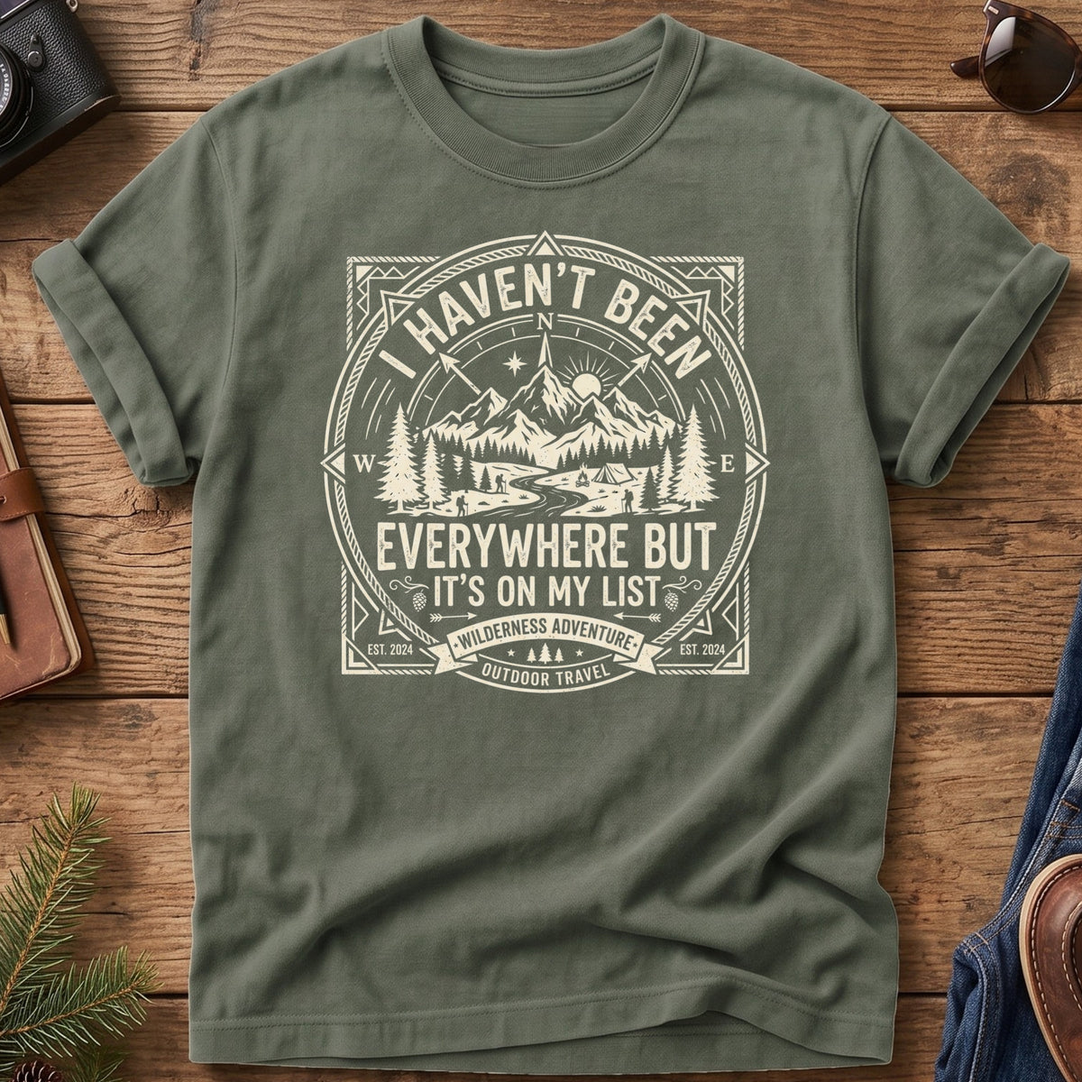 I haven't Been Everywhere But...Tee