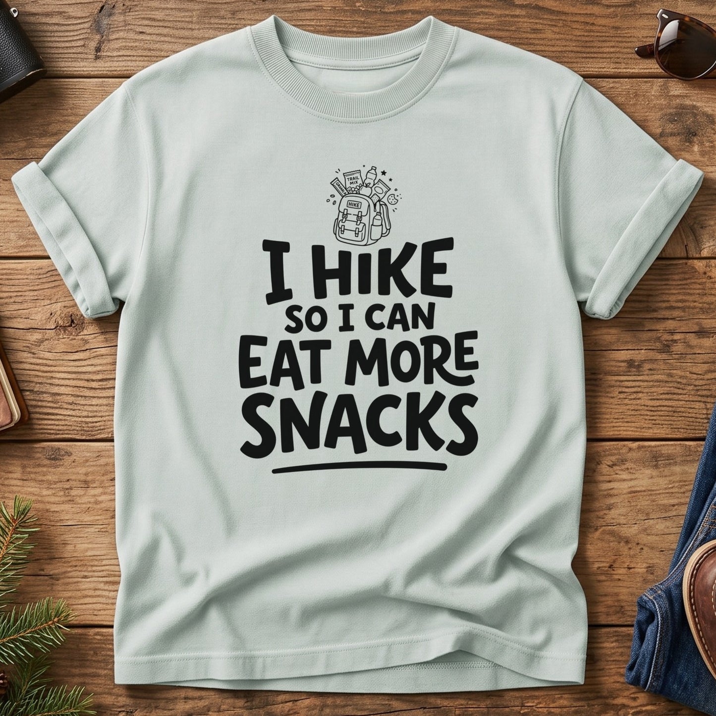 I hike so i can eat more snacks