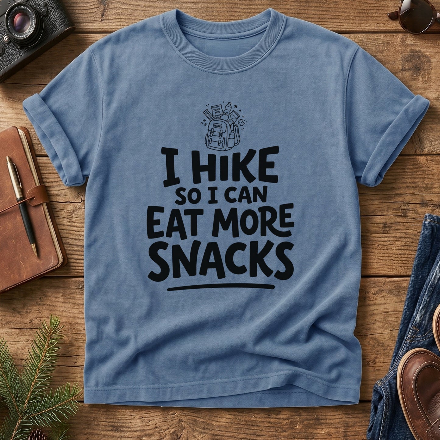 I hike so i can eat more snacks