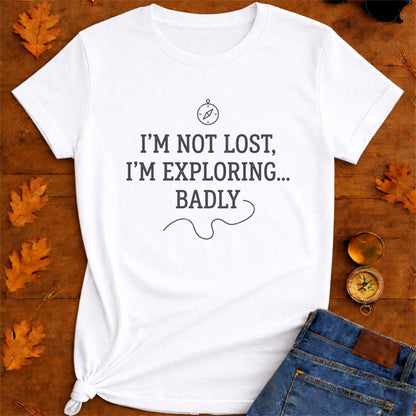 I'm Not Lost I'm Exploring Funny Hiking T-Shirt