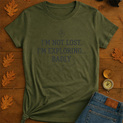 I'm Not Lost I'm Exploring Funny Hiking T-Shirt