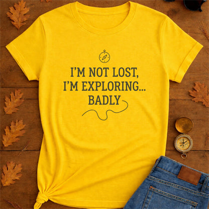 I'm Not Lost I'm Exploring Funny Hiking T-Shirt