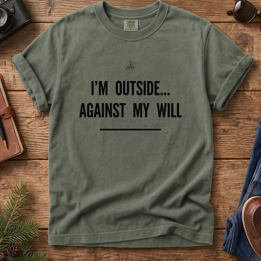 I'm Outside Against My Will Tee – additional angle showing print