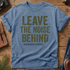Leave the Noise Behind Tee