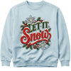 Let It Snow Christmas Sweatshirt