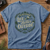 Life Is Better Outside Tee