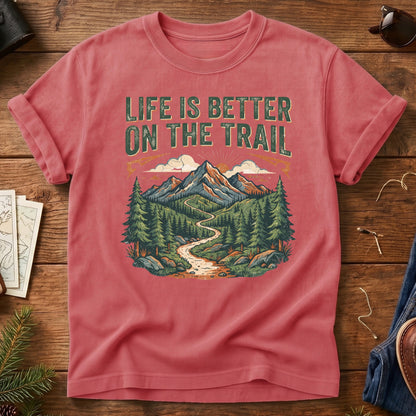 Life Is Better On The Trail Tee