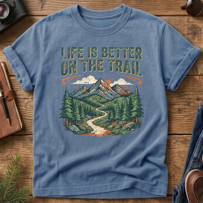 Life Is Better On The Trail Tee