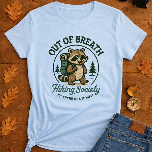 "Out of Breath, Be There in a Minute" T-Shirt