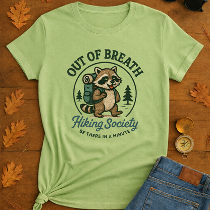 "Out of Breath, Be There in a Minute" T-Shirt